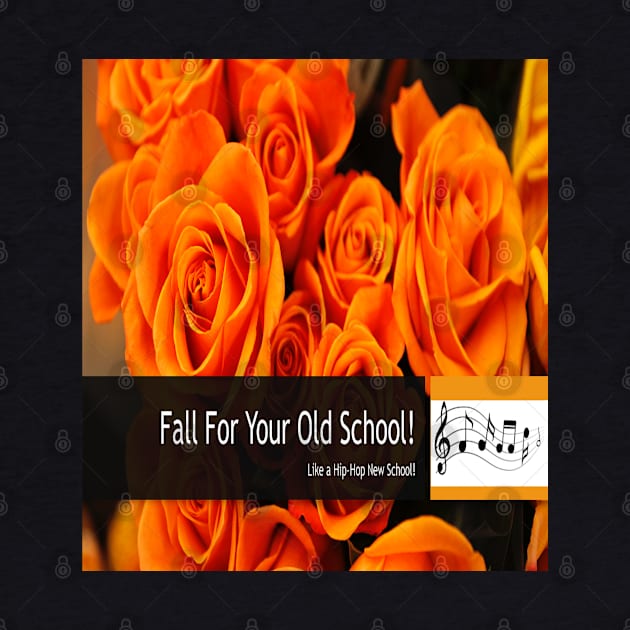 Fall For Old School by Old Skool Queene 4 U